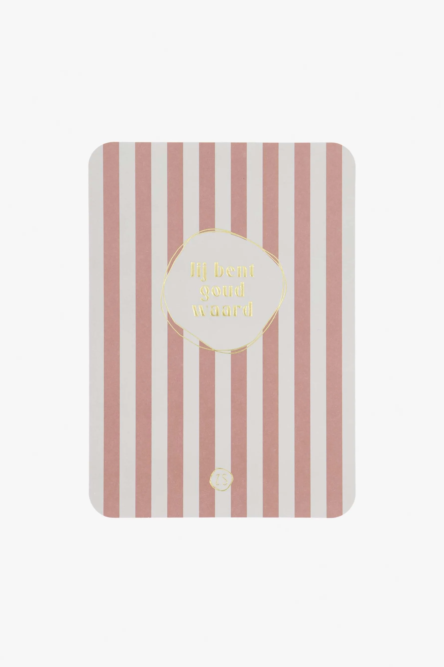 zusss kaart ronde hoeken jij bent goud waard terra roze